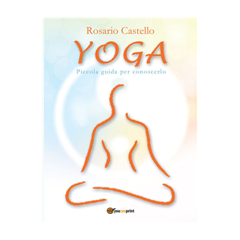 Yoga - Piccola guida per conoscerlo