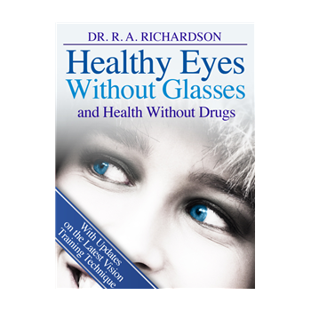 Healthy Eyes Without Glasses and Health Without Drugs Healthy Eyes Without Glasses and Health Without Drugs