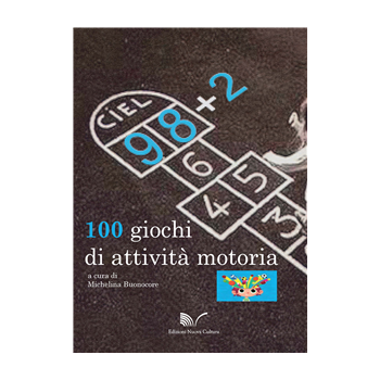 98 + 2: 100 giochi di attività motoria 98 + 2: 100 giochi di attività motoria