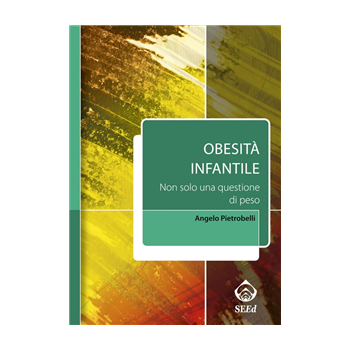 Obesità infantile. Non solo una questione di peso (include software scaricabile) Obesità infantile. Non solo una questione di peso (include software scaricabile)