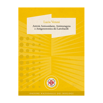 Attività Antiossidante, Antimutagena e Antigenotossica dei Lattobacilli Attività Antiossidante, Antimutagena e Antigenotossica dei Lattobacilli