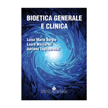 Bioetica generale e clinica Bioetica generale e clinica