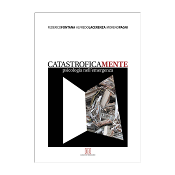Catastroficamente. Psicologia nell’emergenza Catastroficamente. Psicologia nell’emergenza