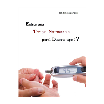 Esiste una Terapia Nutrizionale per il Diabete Mellito di tipo 1? Esiste una Terapia Nutrizionale per il Diabete Mellito di tipo 1?