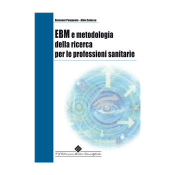 EBM e metodologia della ricerca per le professioni sanitarie EBM e metodologia della ricerca per le professioni sanitarie