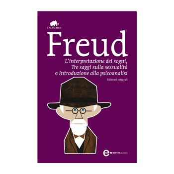L’interpretazione dei sogni. Tre saggi sulla sessualità. Introduzione alla psicoanalisi
